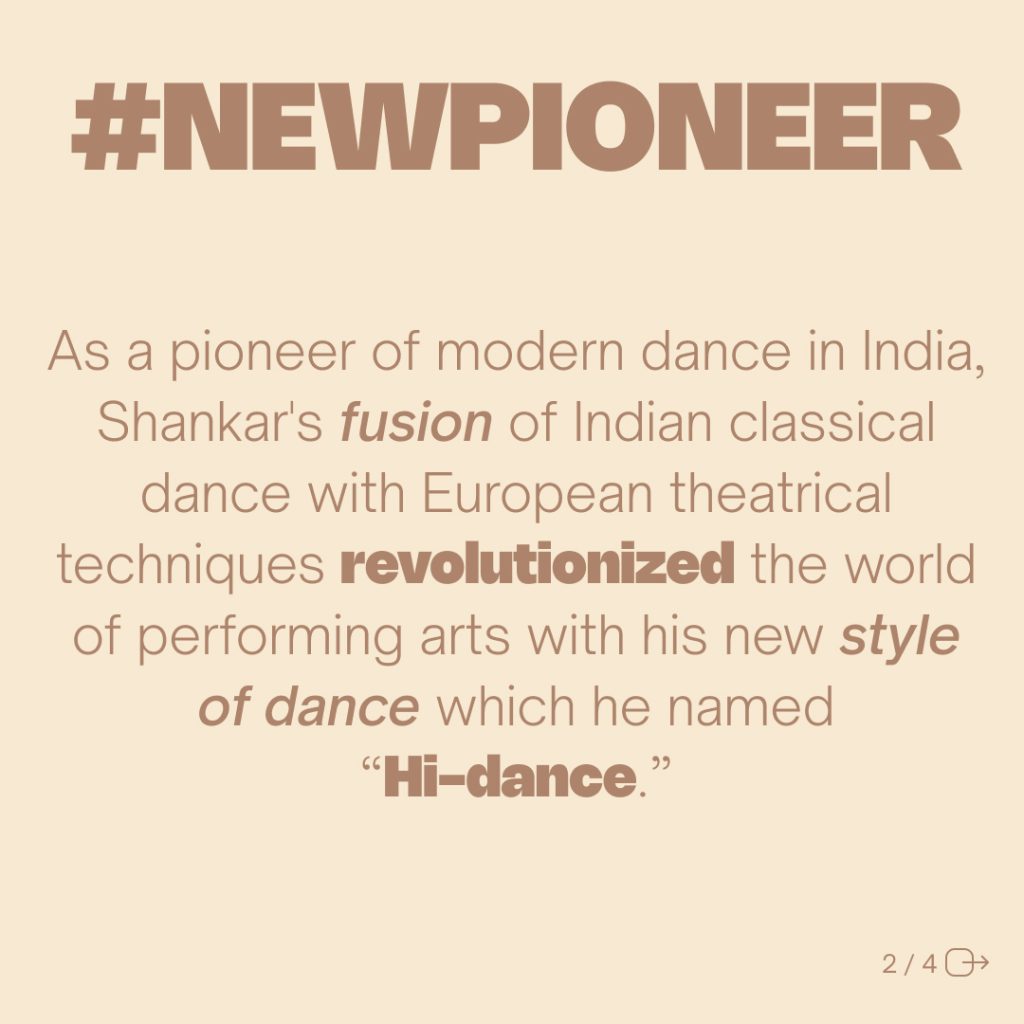 #newpioneer As a pioneer of modern dance in India, Shankar's fusion of Indian classical dance with European theatrical techniques revolutionised the world of performing arts with his new style of dance which he named 'hi-dance'