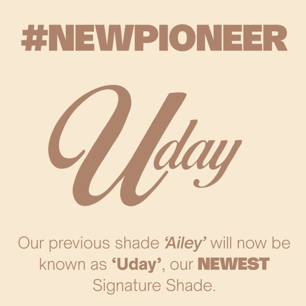 #newpioneer Uday Our previous shade 'Ailey' will now be known as 'Uday' our newest signature shade