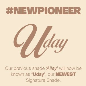 #newpioneer Uday. Our previous shade 'Ailey' will now be known as 'Uday' our newest signature shade