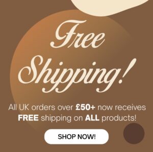 A graphic with different shades of brown stating 'free shipping!' All UK orders over £50 now receives free shipping on all products! Shop now.'