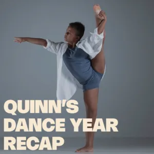 Quinn's dance year recap
